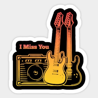 I Miss You Play With Guitars Sticker